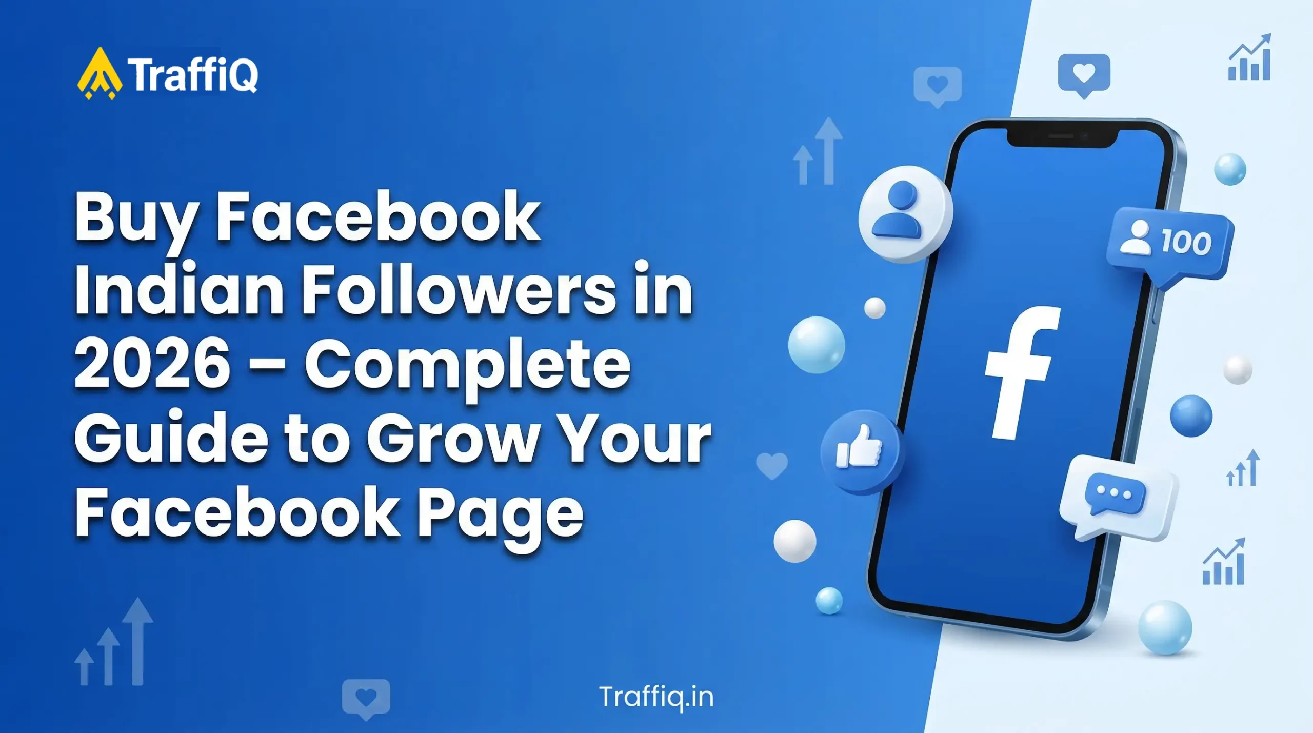 Buy Facebook Indian Followers in 2026 – Complete Guide to Grow Your Facebook Page | Traffiq.in
