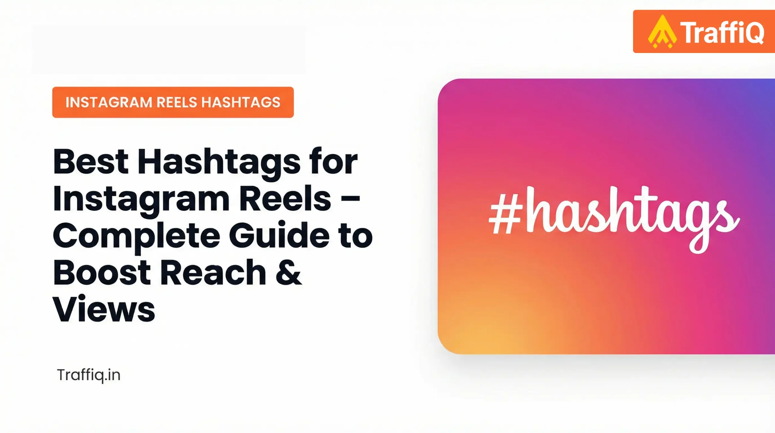 Best Hashtags for Instagram Reels – Complete Guide to Boost Reach and Views | Traffiq.in Instagram Reels hashtag strategy banner